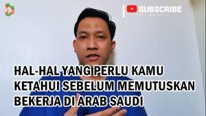 HAL-HAL YANG PERLU KAMU KETAHUI SEBELUM MEMUTUSKAN BEKERJA DI ARAB SAUDI