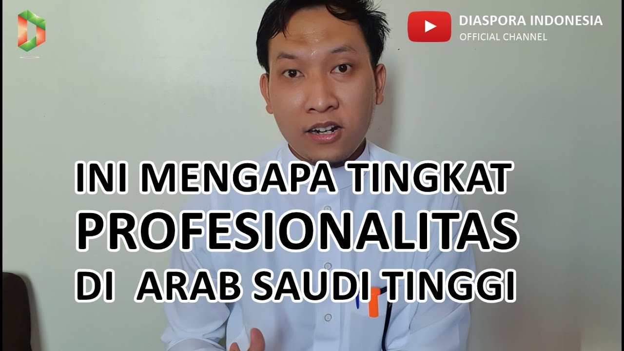 INI MENGAPA TINGKAT PROFESIONALITAS DI ARAB SAUDI TINGGI