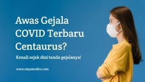 Lebih Parah dari Delta? Awas Gejala COVID Terbaru Cantaurus